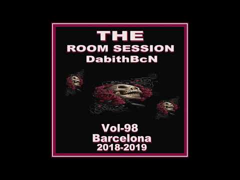 SESSION TECH HOUSE THE ROOM SESSION Vol -98 DabithBCN 2019