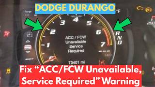 How To Fix "ACC/FCW Unavailable Service Required" Warning In Dodge Durango?