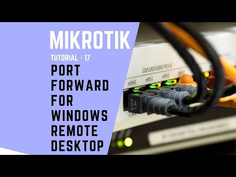 Mikrotik Tutorial no. 17: Port Forwarding To Windows Remote Desktop by MIkrotik Router