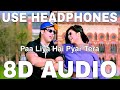 Paa Liya Hain Pyar Tera 8D Audio Kyo Kii Main Jhuth Nahin Bolta Govinda Sushmita Sen