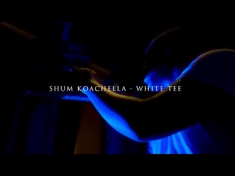 Shum Koachella - "White Tee" (Official Music Video)