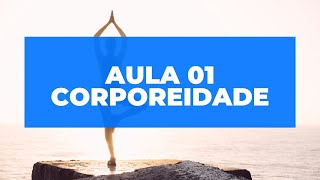 Aula 01 -  Educação Física/Corporeidade