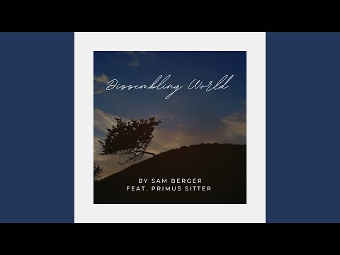 Dissembling World - Sam Berger