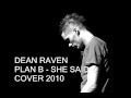 Plan B - "She Said" (Live) (Dean Raven Cover ...