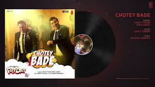 Chotey Bade Full Audio Song lFRYDAYl