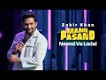 Zakir Khan Neend Vs Ladai MannPasand Uncut