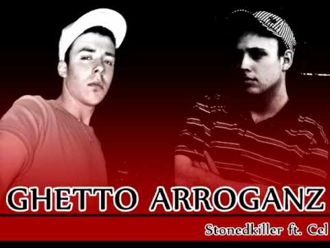 Stonedkiller ft.Cel - Ghetto Arroganz