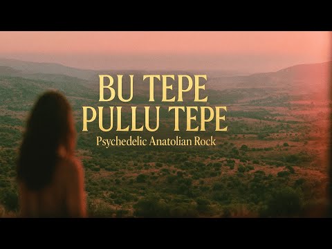 Bu Tepe Pullu Tepe  (Nenni De Yarim Nenni) | Psychedelic Anatolian Rock