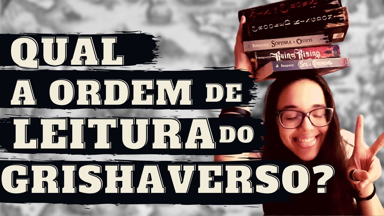 Como ler os livros do UNIVERSO GRISHA | GRISHAVERSO