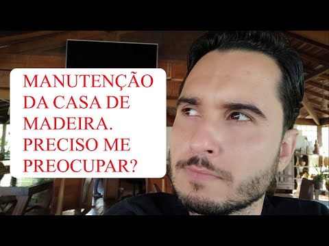 QUAL A MANUTENÇÃO DA CASA DE MADEIRA!? #33
