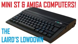 New Mini Atari ST & Amiga Computers! - The Laird's Lowdown