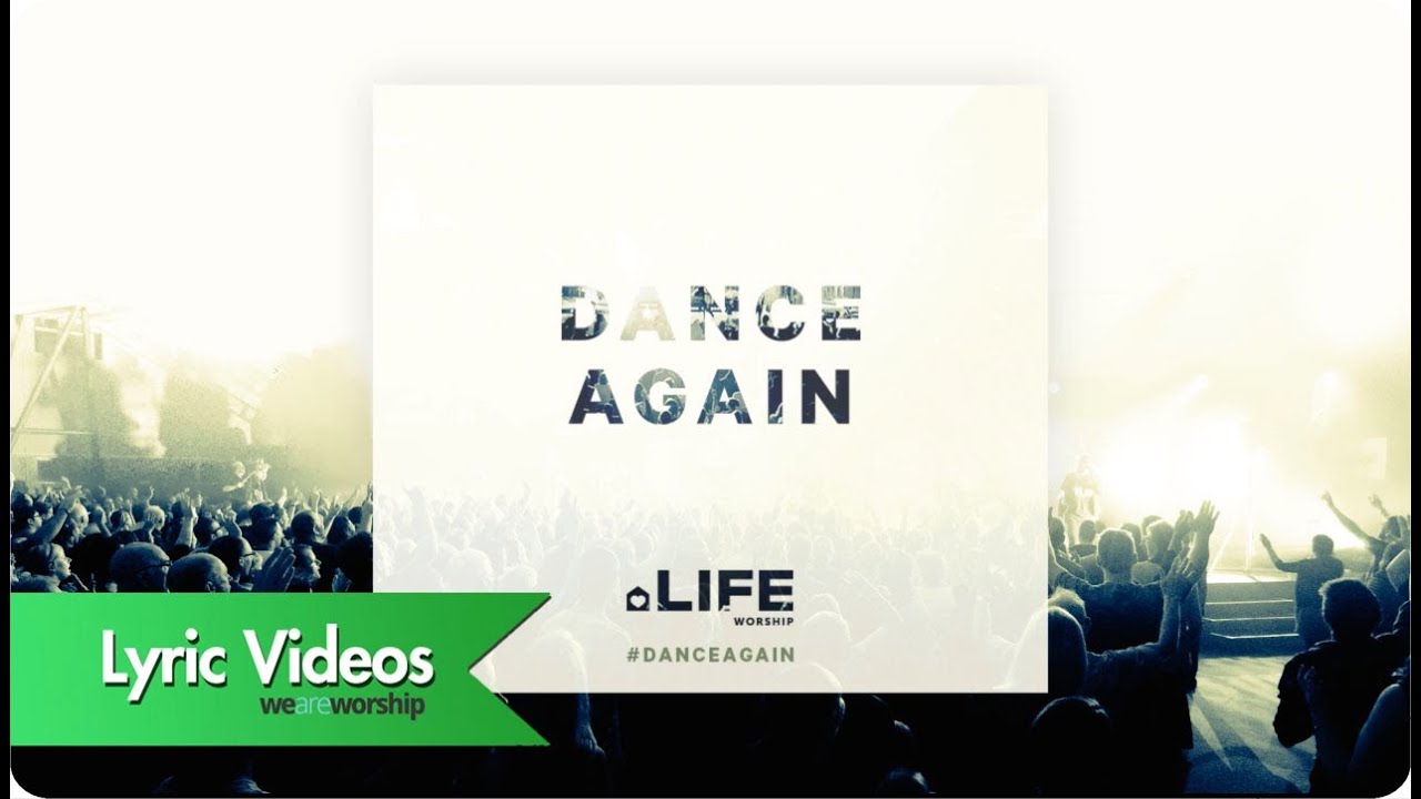 Dance Again - Lyric Video: LIFE Worship, UK