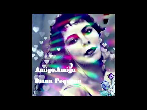 AMIGO AMIGA🎵DIANA PEQUENO@DianaPequenoSinger_Songwriter