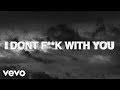 BIG SEAN - I Dont Fuck With You (Lyric Video.