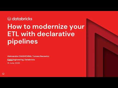 Watch: How to Modernize Your ETL with Declarative Pipelines