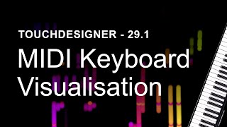 MIDI Keyboard Visualisation – TouchDesigner Tutorial 29