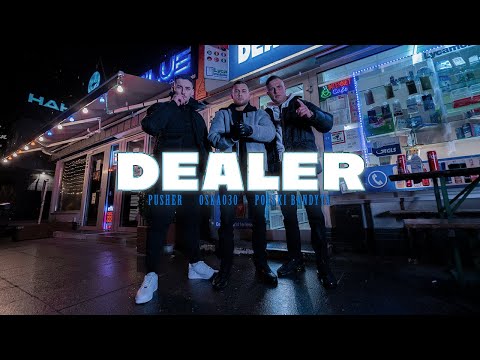 PUSHER x OSKA030 x POLSKI BANDYTA - DEALER (prod. SWIZZY & WOREK)