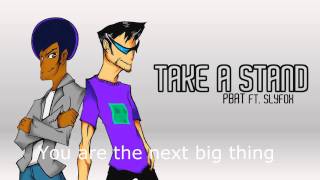PBat ft. SlyFox - Take A Stand (Lyrics)