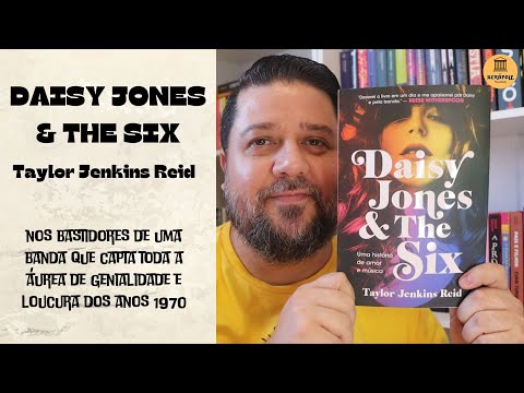DAISY JONES AND THE SIX - Taylor Jenkins Reid | RESENHA