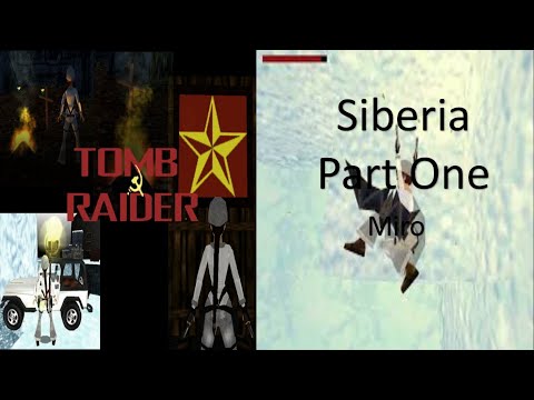 TRLE, Siberia(Part 1)