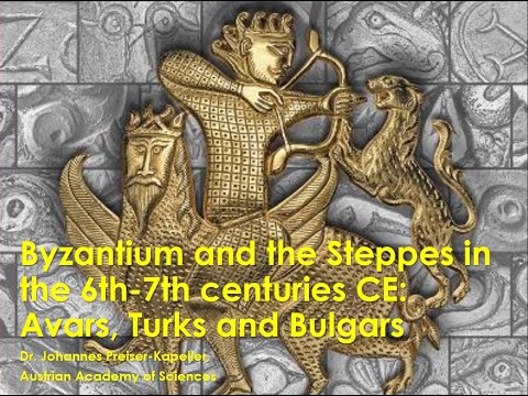 Byzantium and the Steppes in the 6th to 7th centuries CE: Avars, Turks and Bulgars