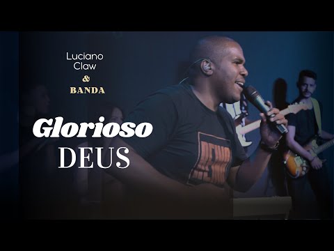 Luciano Claw - Glorioso Deus (Glorious)