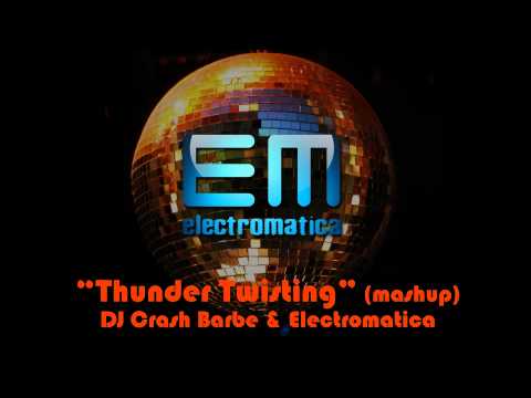 Thunder Twisting - Electromatica & DJ Crash Barbe