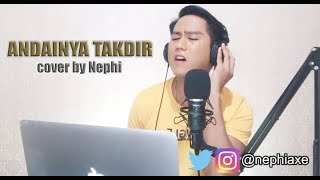 Andainya Takdir [Anuar Zain] cover by Nephi