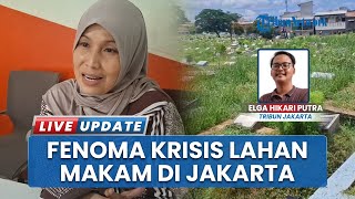 Lahan Makam di TPU Grogol Kemanggisan Jakarta Barat Makin Sempit, Kini Tak Terima Bukaan Baru