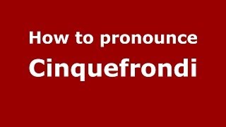 How to pronounce Cinquefrondi