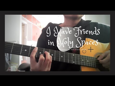 I Have Friends In Holy Spaces (acústica) - Panic! At The Disco
