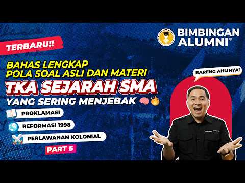 TKA SEJARAH: FULL BAHAS LENGKAP SOAL DAN MATERI TKA SEJARAH SMA 2026 PART 5