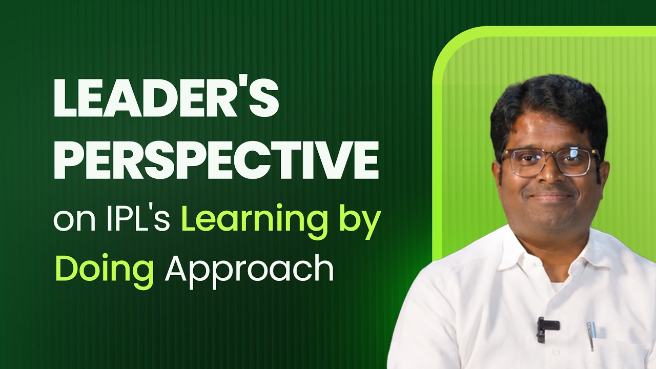 Leader's Perspective on IPL's Learning By Doing Approach | Srivatsa Sanjeevi