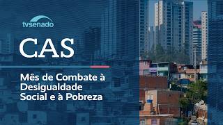 CAS debate criar mês de combate à desigualdade social – 25/8/26