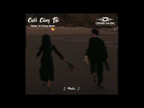 Cuối Cùng Thì | Vu Trung Quan x Tama Cover | LoFi Ver.