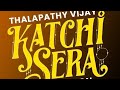 Katchi Sera Whatsapp Status Thalapathy Vijay Version