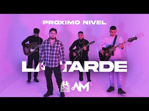 Proximo Nivel - La Tarde [Official Video]