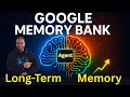 Google MEMORY BANK Released Long Term Memory For Your AI Agent 2025