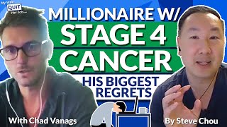 Millionaire Entrepreneur w/ Stage 4 Cancer Reveals His Biggest Regrets In Life (At Age 40)