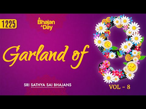 1225 - Garland of Nine Vol - 8 | Special Video | Sri Sathya Sai Bhajans