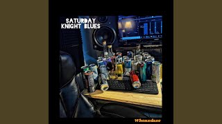 satuRDay KNight blUes - Demo Music Video
