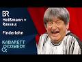 Heißmann Rassau Finderlohn BR Kabarett Comedy