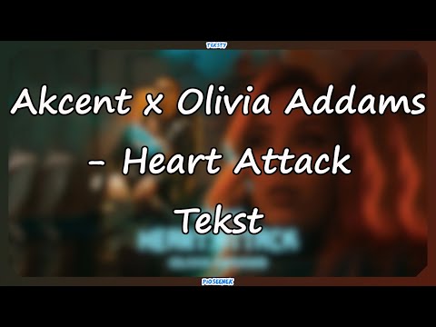 Akcent x Olivia Addams - Heart Attack (Tekst)