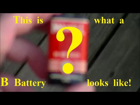 Why Are There No B Batteries? Actually, There Are! Or At Least........There Were!