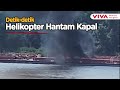 VIDEO Helikopter Jatuh Timpa Kapal Tongkang 2 Tewas