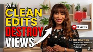 Why Clean Edits Are Killing Your Views (And What YouTube Wants Instead)