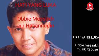 Download lagu HATI YANG LUKA-Obbie Messakh musik reggae mp3