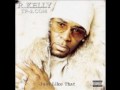 R Kelly - Just Like That