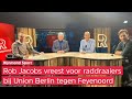 Rob Jacobs vreest duel Feyenoord in Berlijn: 'Zitten te veel raddraaiers bij die voor ellende gaan'