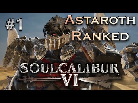 Soulcalibur VI Astaroth Ranked Part 1: You wanna fluck on this Big Boi?!